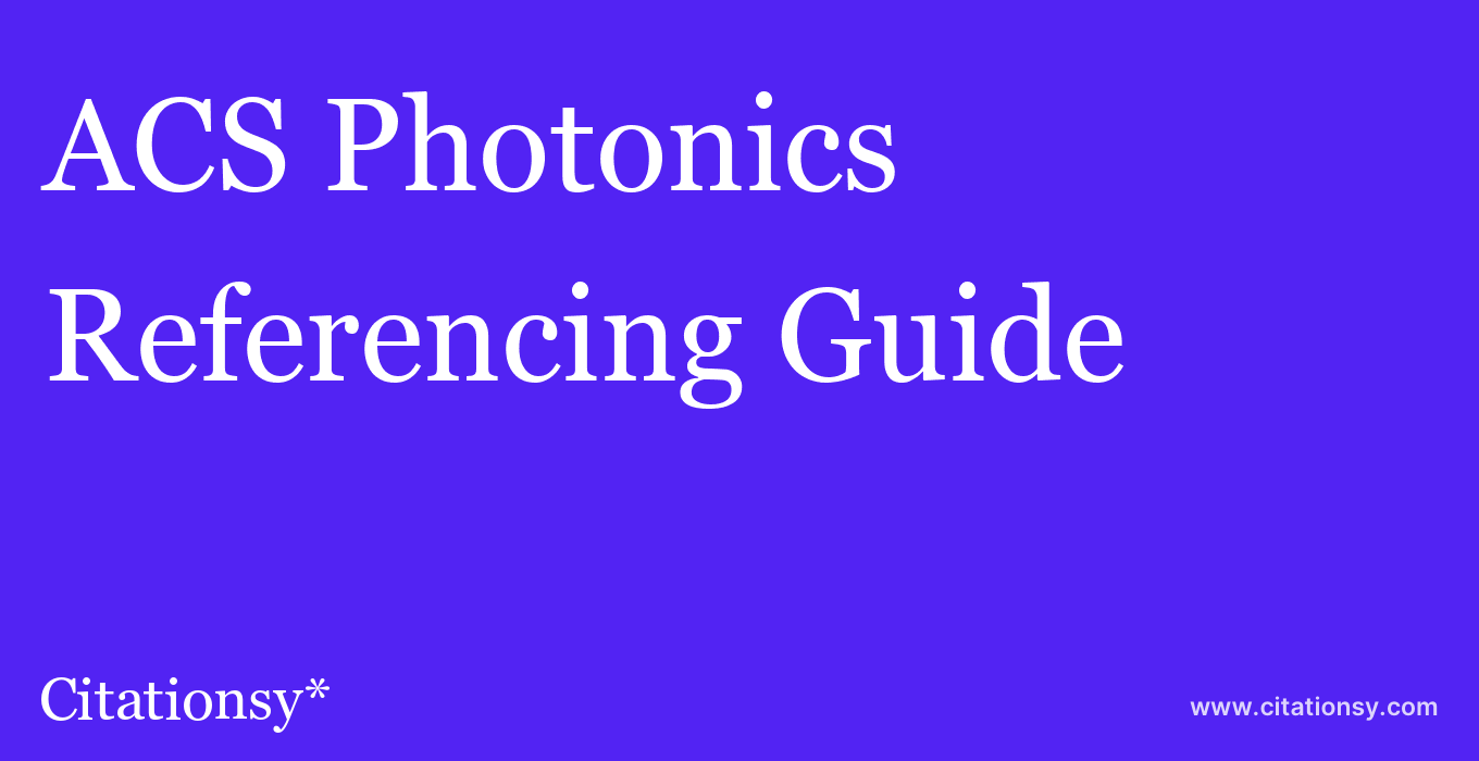 cite ACS Photonics  — Referencing Guide